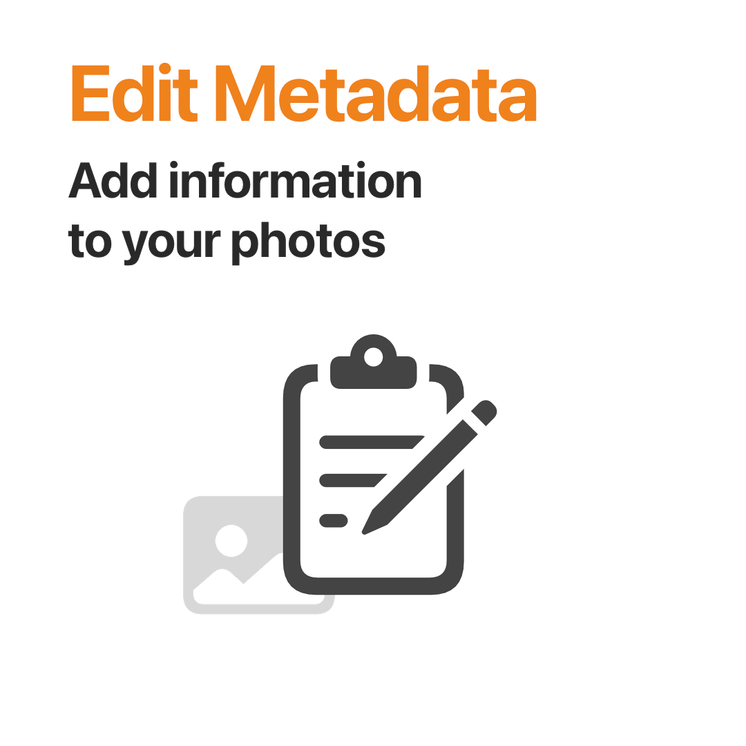 Edit Metadata - Add information to your photos